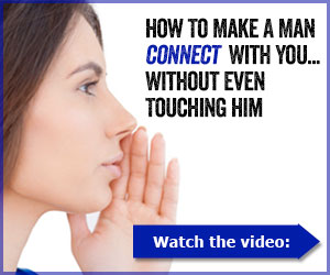 How To Make Your Man Connect With You